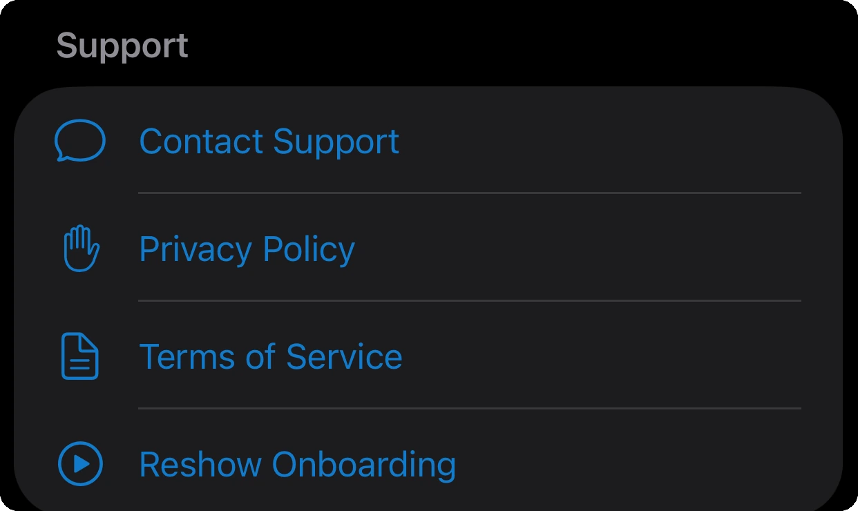 The Support section of the app&rsquo;s Me tab, with Contact Support as the first row, above Privacy Policy, Terms of Service and Reshow Onboarding.